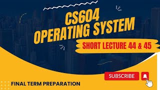 CS604 Lec 44,45 | CS604 short Lectures | CS604 Final Term Preparation | Short lectures by Masters