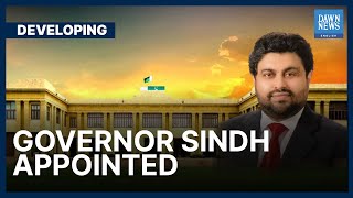 Kamran Tessori Appointed Governor Sindh | Developing | Dawn News English