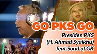 Go PKS Go ! Lagu Baru Presiden PKS feat Sound of GK [2022]