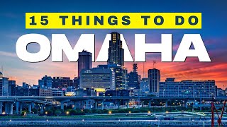 TOP 15 Things You Must Do While In Omaha Nebraska | The Ultimate Visitors and Activity Guide