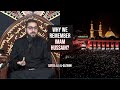 Why We Remember Hussain? - Sayed Ali Al-Qazwini || Muharram 2022