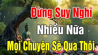 Đừng Suy Nghĩ Nhiều Nữa Thôi Kệ Mọi Chuyện Rồi Sẽ Ổn Thôi -  Hãy Chuyển Hoá Nỗi Buồn Thành Hạnh Phúc