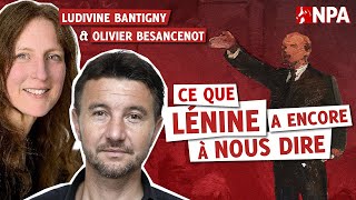 LÉNINE, 100 ANS APRÈS - avec Olivier Besancenot et Ludivine Bantigny