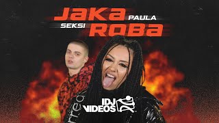 PAULA \u0026 SEKSI - JAKA ROBA (OFFICIAL VIDEO)