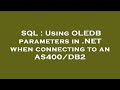 SQL : Using OLEDB parameters in .NET when connecting to an AS400/DB2