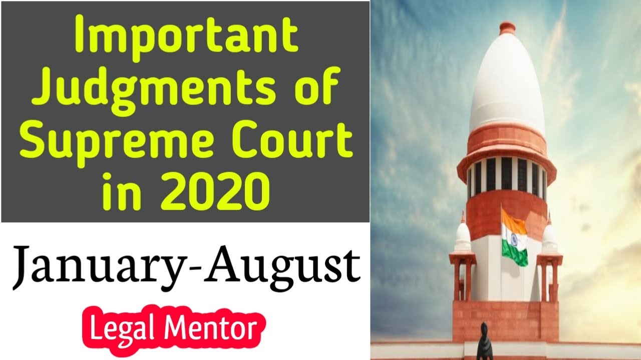 Important Judgments Of Supreme Court In 2020 || January-August || Legal ...