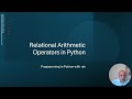 Relational arithmetic Operators in Python-  explained with demonstration programs