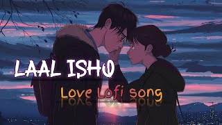 Laal Ishq (Slowed+Reverb) - Arijit Singh | Alofixbestz | #feellofi