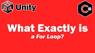 What Exactly Is A For Loop? Unity Tutorial