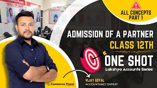 Admission of a Partner | Class 12 Accounts | All Concepts Covered | Part 1 @commerceplanet1