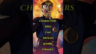 Top 10 MCU Characters Who Can Defeat Zombie Strange #youtubeshorts #mcufanart #mcumemes #mcucrew