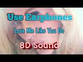 Love Me Like You Do - Ellie Goulding || 8D Music Beats || 8D Sound ||