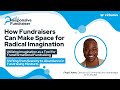 How Fundraisers Can Make Space for Radical Imagination with Floyd Jones