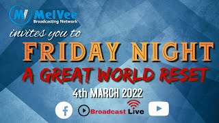 FRIDAY NIGHT LIVE ON MELVEE - THE GREAT WOLD RESET - 4 MAR 2022
