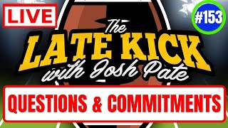 Late Kick Live Ep 153: Big Contender Questions, Ohio State Future, Commitment Wave, AU Blueprint