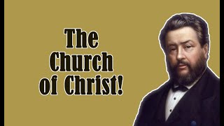 The Church of Christ! || Charles Spurgeon - Volume 1: 1855