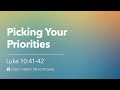 Picking Your Priorities | Luke 10:41–42 | Our Daily Bread Video Devotional