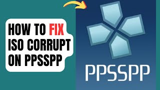 How to Fix ISO Corrupt on PPSSPP