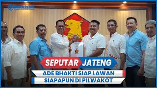 Ade Bhakti Siap Lawan Petahana di Pilkada Kota Semarang: Saya Rasa Head to Head Seru