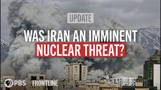 Strike on Iran: The Nuclear Question (updated documentary) | FRONTLINE (PBS)