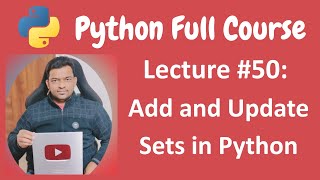 Add and Update Sets in Python | Python Tutorial | Python Full Course - Lecture #50