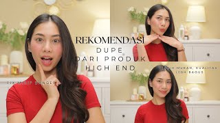 Dupe Produk High End & Mahal | Rekomendasi Produk Bagus Harga Terjangkau