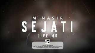 M.NASIR - SEJATI (LIVE MO) - OFFICIAL LYRIC VIDEO
