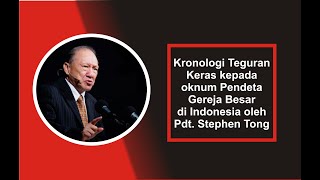 Pdt. Stephen Tong - Kronologis Teguran Keras Kepada Oknum Pendeta Gereja Besar di Indonesia