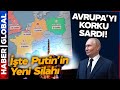 Putin'in Yeni Silahı Avrupa'yı Korkutuyor! 11 Dakikada Almanya'yı Vuruyor!