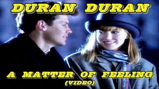 Duran Duran - A Matter Of Feeling Video - 1986