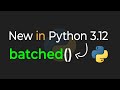 New In Python 3.12: batched (Itertools)