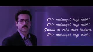 Cheat India | Phir Mulaaqat Full Song With Lyrics  | Jubin Nautiyal | Emraan Hashmi