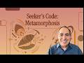 Seeker's Code - Metamorphosis