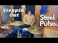 Steel Pulse - Steppin’ Out - Drum Cover