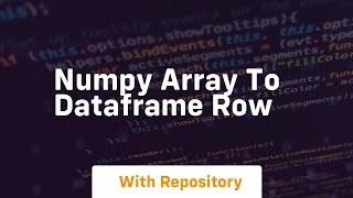 numpy array to dataframe row