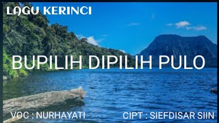 Lagu Kerinci - Bupilih Dipilih Pulo