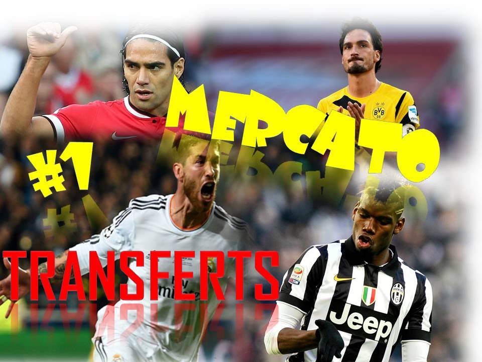 Football Mercato 2015 #1 ! Infos , Rumeurs , Dossiers Chauds ...