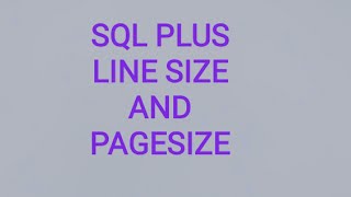 SQL PLUS ::LINESIZE AND PAGESIZE IN TELUGU LANGUAGE