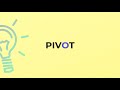 what is the meaning of the word pivot