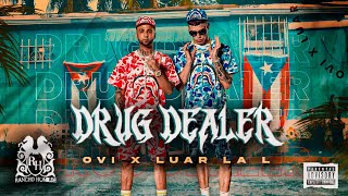 Ovi x Luar La L - Drug Dealer  [Official Video]