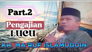 Part.2 Pengajian LUCU - Nada Dan Dakwa Islami KH MA'RUF ISLAMUDDIN- Seragen.@muallimfz