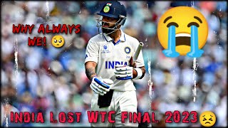 India Lost WTC Final 2023 🥺 // Indian Team Sad whatsapp status In WTC Final 2023 // Why Always We😭