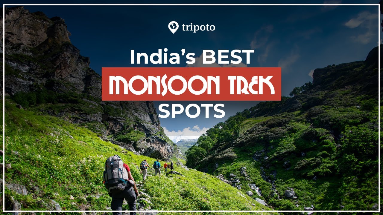 Discover The Top 11 Monsoon Trekking Destinations In India | Tripoto ...