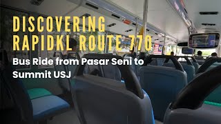 Discovering RapidKL Route 770 | Bus Ride from Pasar Seni to Summit USJ