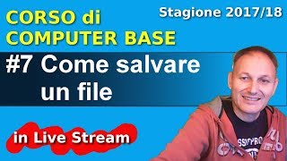 #7 Come salvare un file | Corso di Computer Base | 2017/18 | Daniele Castelletti