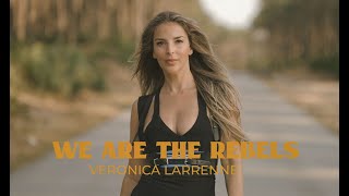 Veronica Larrenne - We Are The Rebels (Official Video)