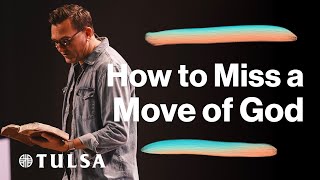 How to Miss a Move of God