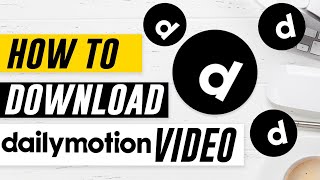 How to download dailymotion  | download dailymotion s online