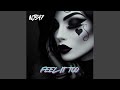 FEEL IT TOO