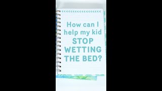 Bedwetting tips and solutions 🛌